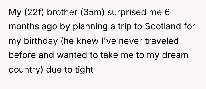 My (22f) brother (35m) surprised me 6 months ago by...