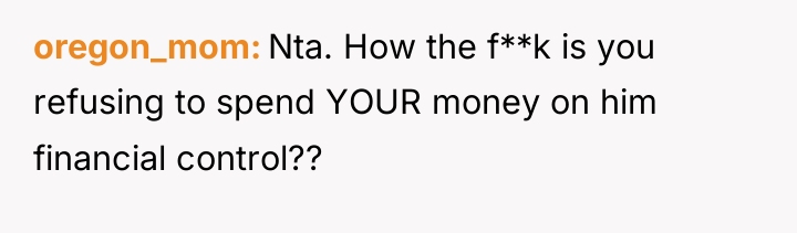 oregon_mom Nta. How the f**k is you refusing to spend...