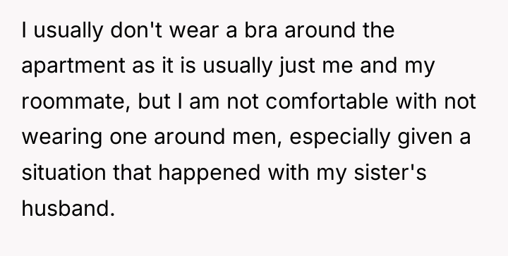 I usually don't wear a bra around the apartment as...