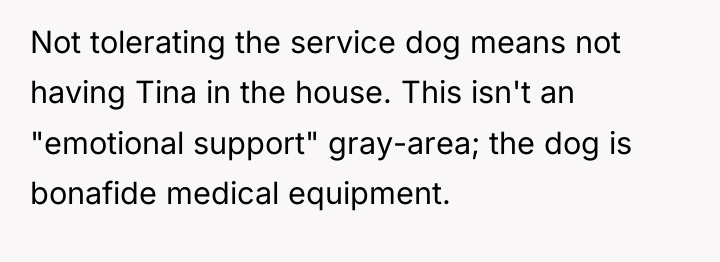 Not tolerating the service dog means not having Tina in...