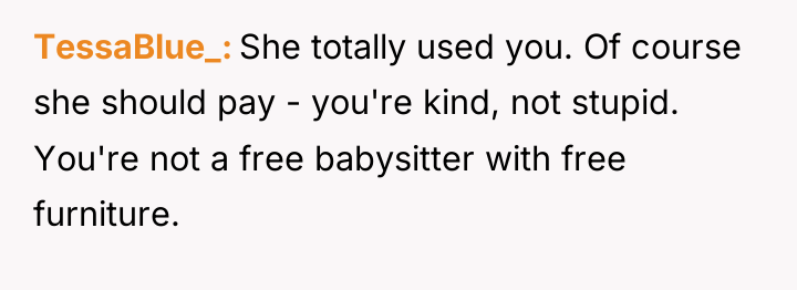 TessaBlue_ She totally used you. Of course she should pay...