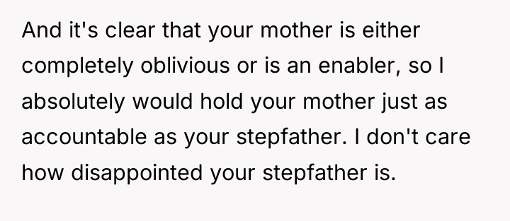 And it's clear that your mother is either completely oblivious...