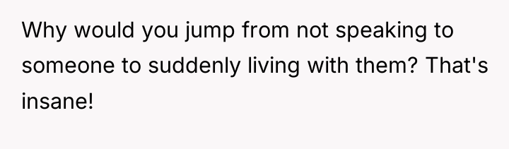 Why would you jump from not speaking to someone to...