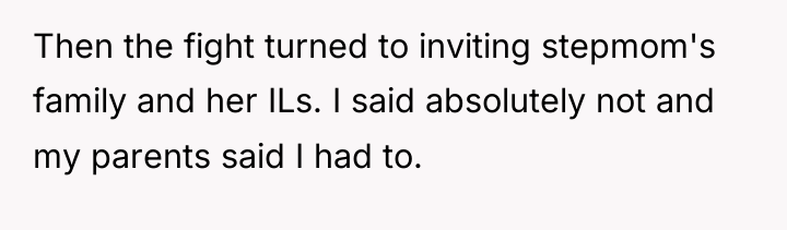 Then the fight turned to inviting stepmom's family and her...