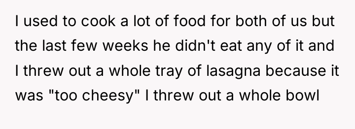 I used to cook a lot of food for both...