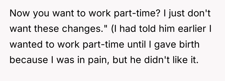 Now you want to work part-time? I just don't want...