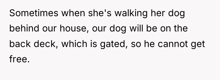 Sometimes when she's walking her dog behind our house, our...
