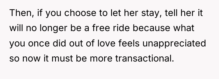 Then, if you choose to let her stay, tell her...