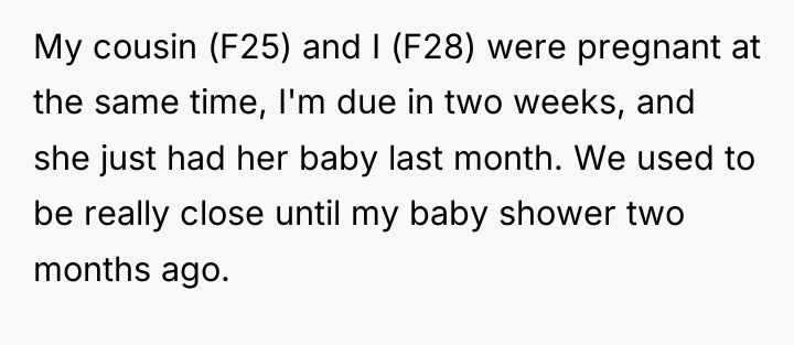 My cousin (F25) and I (F28) were pregnant at the...