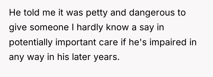 He told me it was petty and dangerous to give...