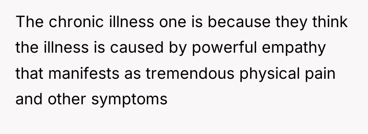 The chronic illness one is because they think the illness...