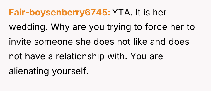 Fair-boysenberry6745 YTA. It is her wedding. Why are you trying...