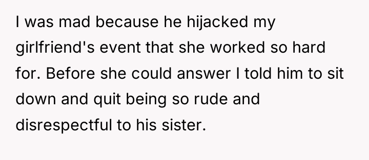 I was mad because he hijacked my girlfriend's event that...