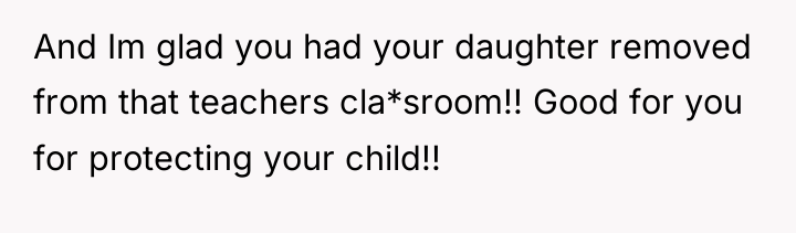 And Im glad you had your daughter removed from that...