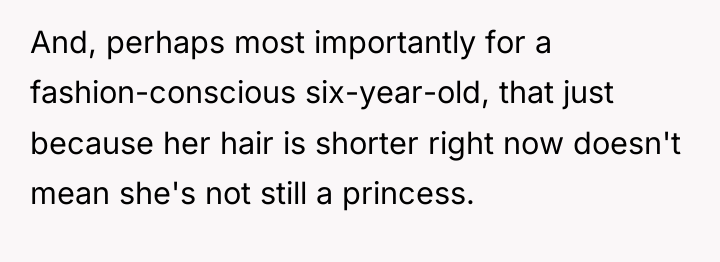 And, perhaps most importantly for a fashion-conscious six-year-old, that just...