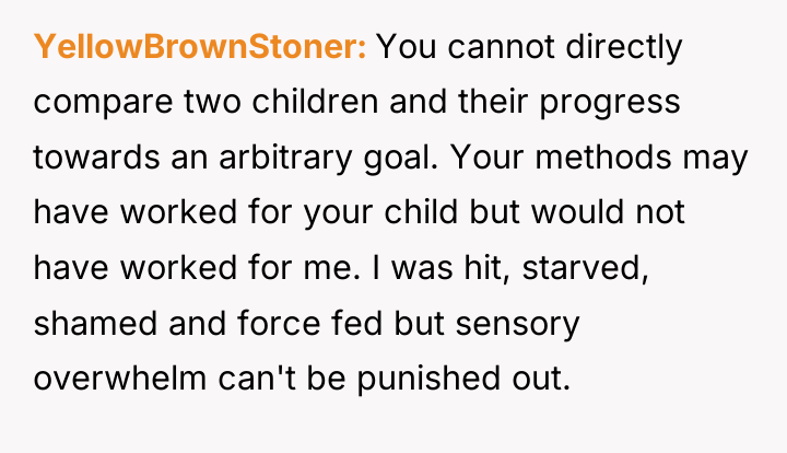 YellowBrownStoner You cannot directly compare two children and their progress...