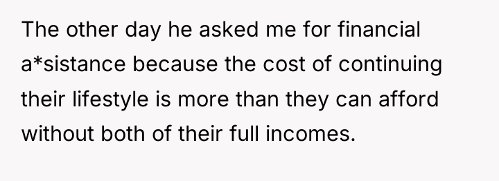 The other day he asked me for financial a*sistance because...