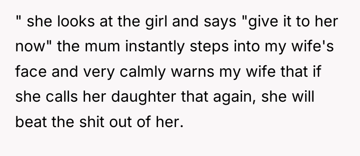 " she looks at the girl and says "give it...