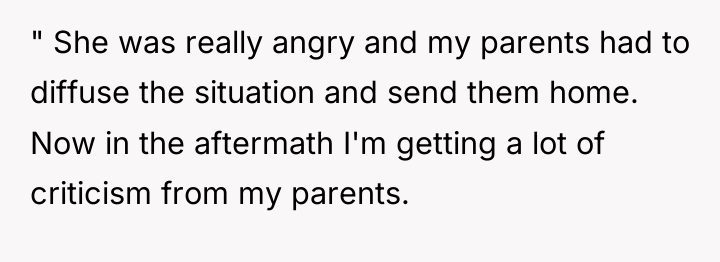 " She was really angry and my parents had to...