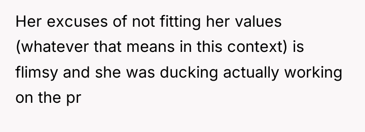 Her excuses of not fitting her values (whatever that means...