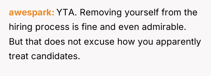 awespark YTA. Removing yourself from the hiring process is fine...