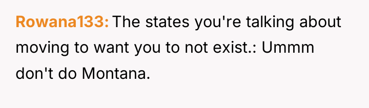 Rowana133 The states you're talking about moving to want you...