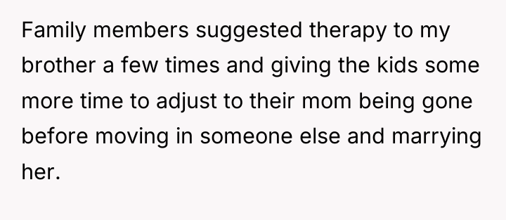 Family members suggested therapy to my brother a few times...