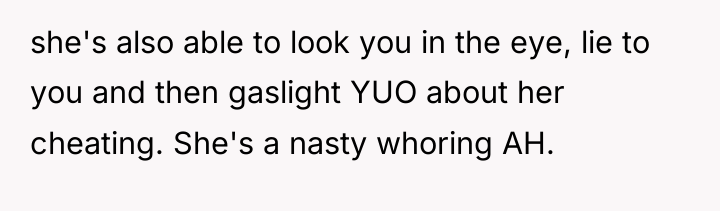 she's also able to look you in the eye, lie...