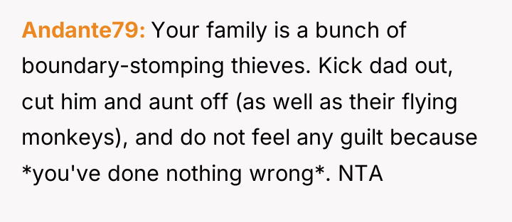 Andante79 Your family is a bunch of boundary-stomping thieves. Kick...