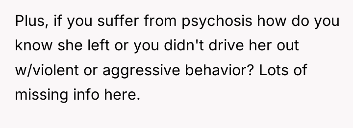 Plus, if you suffer from psychosis how do you know...