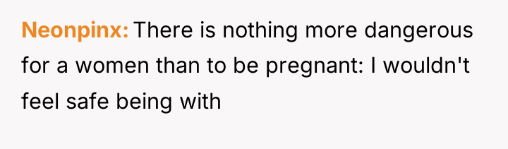 Neonpinx There is nothing more dangerous for a women than...