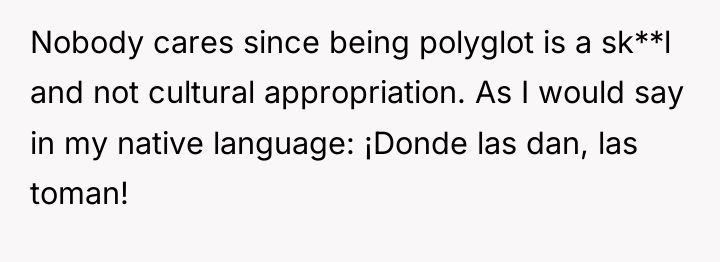 Nobody cares since being polyglot is a sk**l and not...