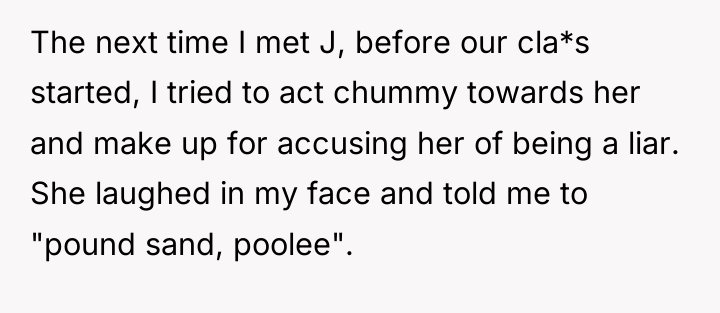 The next time I met J, before our cla*s started,...