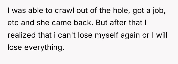 I was able to crawl out of the hole, got...