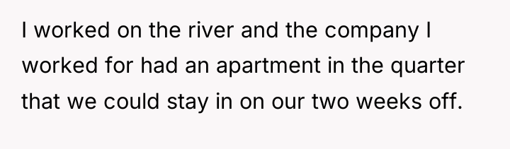 I worked on the river and the company I worked...