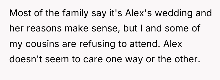 Most of the family say it's Alex's wedding and her...