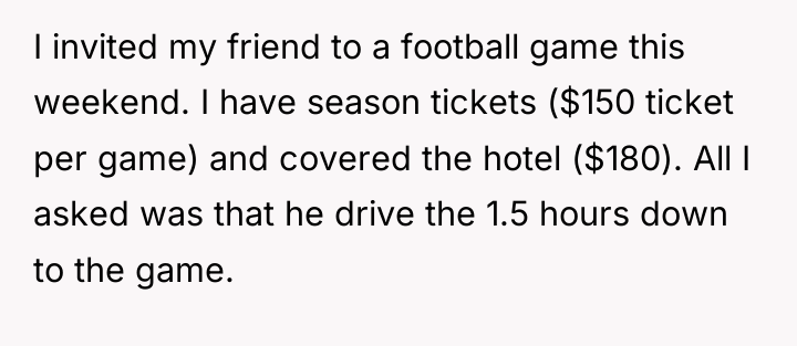 I invited my friend to a football game this weekend....