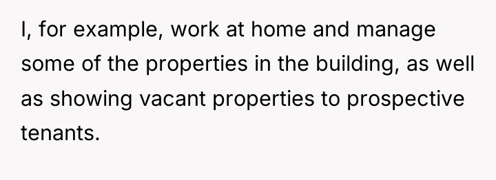 I, for example, work at home and manage some of...