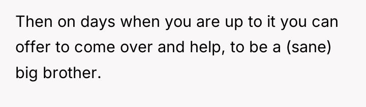 Then on days when you are up to it you...