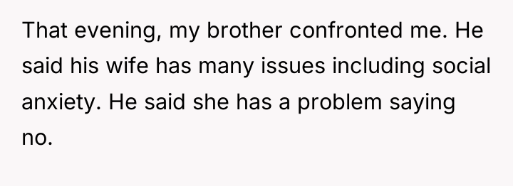 That evening, my brother confronted me. He said his wife...