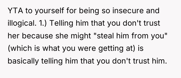 YTA to yourself for being so insecure and illogical. 1.)...