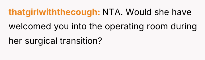 thatgirlwiththecough NTA. Would she have welcomed you into the operating...