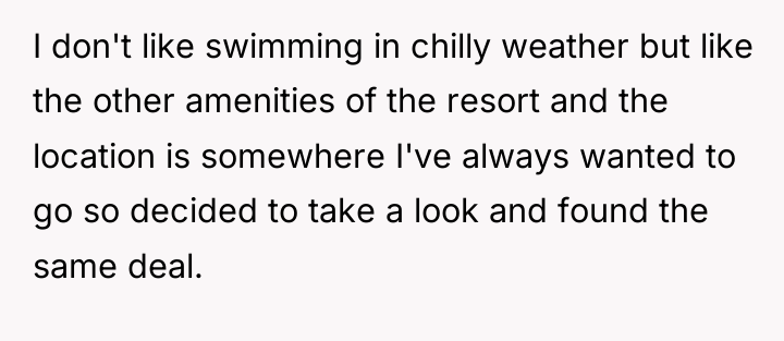 I don't like swimming in chilly weather but like the...