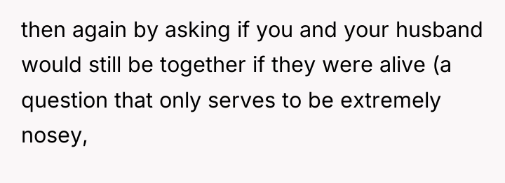 then again by asking if you and your husband would...