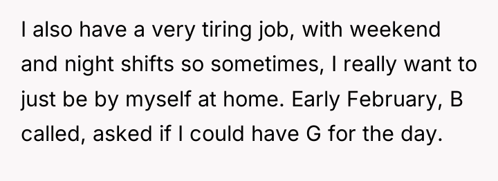 I also have a very tiring job, with weekend and...