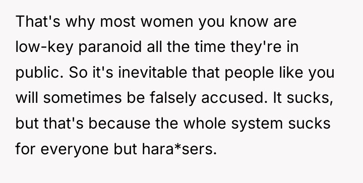 That's why most women you know are low-key paranoid all...