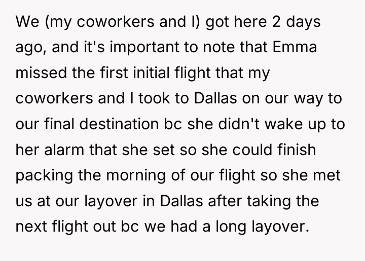 We (my coworkers and I) got here 2 days ago,...