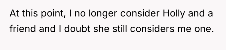 At this point, I no longer consider Holly and a...