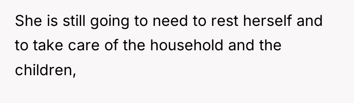 She is still going to need to rest herself and...