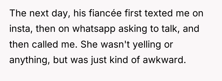 The next day, his fiancée first texted me on insta,...
